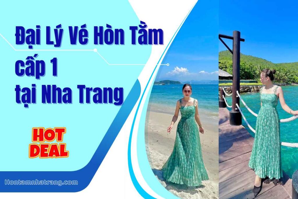 Đại lý vé Hòn Tằm chính thức - Đại lý cấp 1 tại Nha Trang 4 Đại lý vé Hòn Tằm