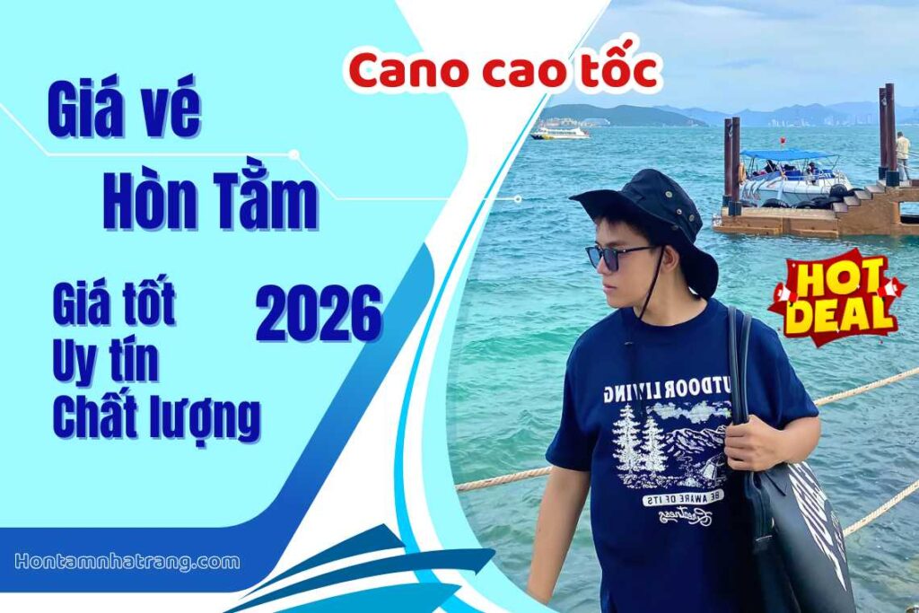 Mua Vé Hòn Tằm Ở Đâu Uy Tín? Giá Vé Hòn Tằm 2026 – Cách Đặt Vé Online, Combo, Tour & Ưu Đãi Nhóm 2 Mua vé Hòn Tằm